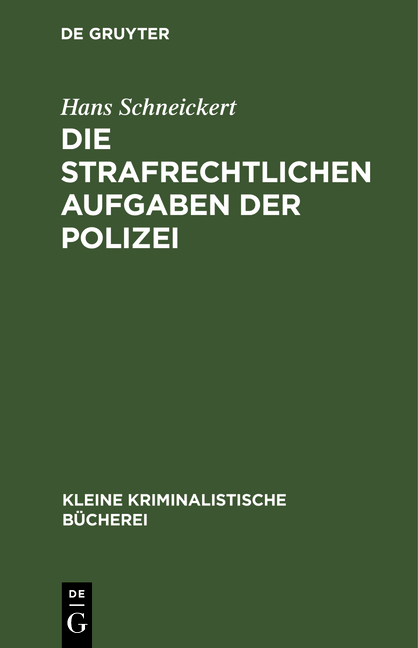 Die strafrechtlichen Aufgaben der Polizei - Hans Schneickert