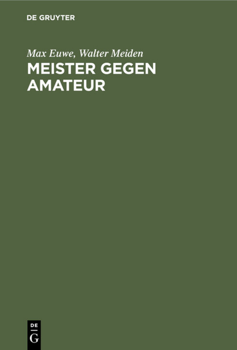 Meister gegen Amateur - Max Euwe, Walter Meiden