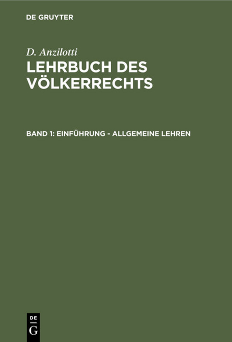 D. Anzilotti: Lehrbuch des V&ouml;lkerrechts / Einf&uuml;hrung - Allgemeine Lehren - D. Anzilotti