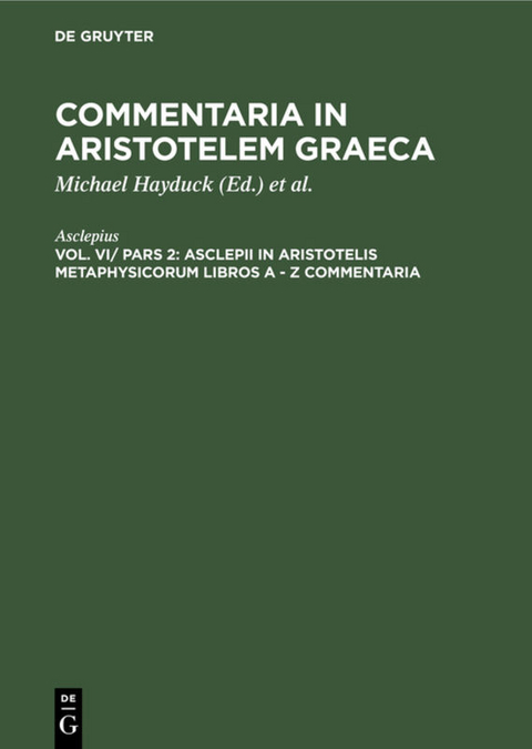 Asclepii in Aristotelis Metaphysicorum libros A - Z commentaria - 