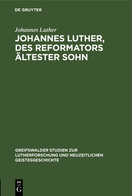 Johannes Luther, des Reformators &auml;ltester Sohn - Johannes Luther