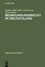 Beurkundungsrecht in Deutschland - Diether Huhn, Hans-Joachim von Schuckmann