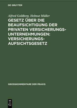 Gesetz über die Beaufsichtigung der privaten Versicherungsunternehmungen: Versicherungsaufsichtsgesetz