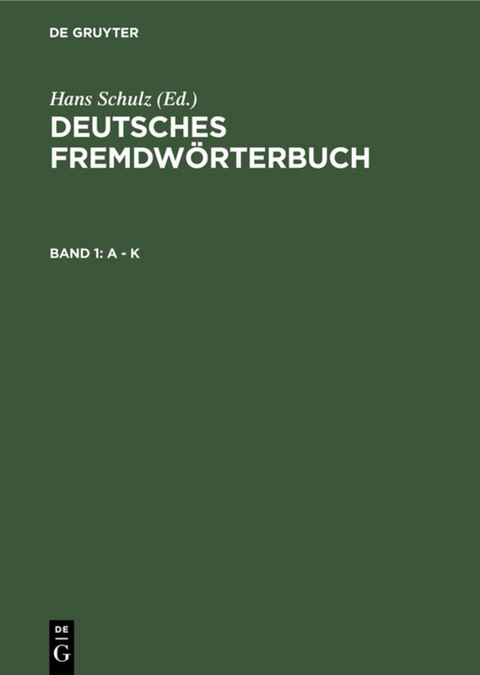 Deutsches Fremdw&ouml;rterbuch / A - K - 