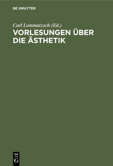 Vorlesungen &uuml;ber die &Auml;sthetik - 