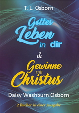 Gottes Leben in dir & Gewinne mit Christus - T.L. Osborn, Daisy Osborn