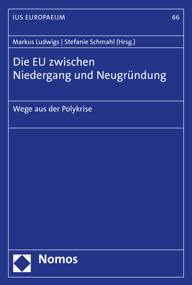 Die EU zwischen Niedergang und Neugr&uuml;ndung - 