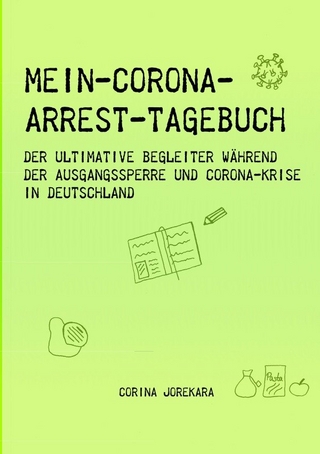 Mein Corona-Arrest-Tagebuch