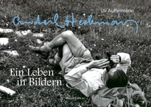 Anderl Heckmair &ndash; Ein Leben in Bildern - 