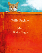 Mein Kater Tiger - Willy Puchner