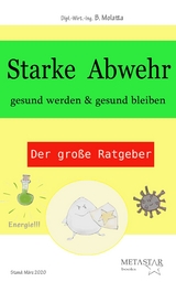 Starke Abwehr: gesund werden & gesund bleiben - Bea Molatta