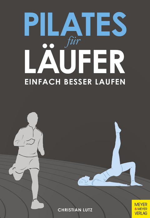 Pilates f&uuml;r L&auml;ufer - Christian Lutz