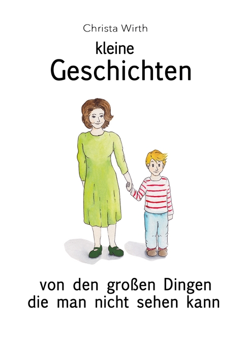 Kleine Geschichten - Christa Wirth