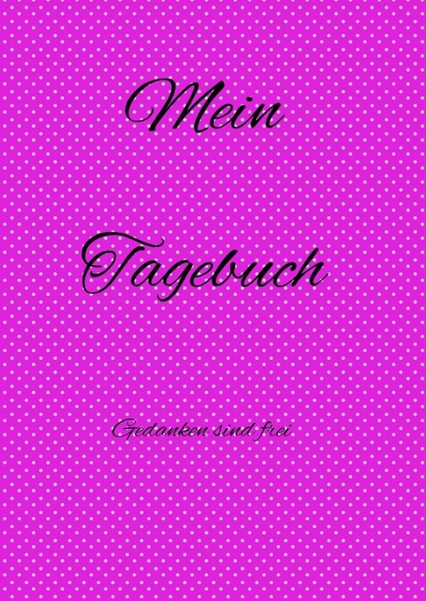 Tageb&uuml;cher / Tagebuch f&uuml;r M&auml;dchen - Monika Allgaier
