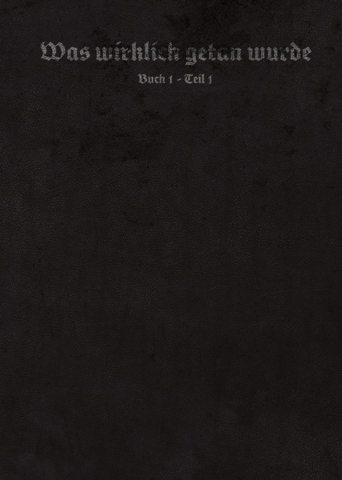 Was wirklich getan wurde - Buch 1 - Teil 1 - Thernilias Nordwacht