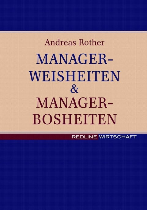 Managerweisheiten & Managerbosheiten -  Andreas Rother