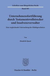 Unternehmensfortf&uuml;hrung durch Testamentsvollstrecker und Insolvenzverwalter. - Hendrik Quast