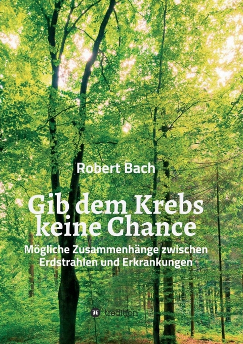 Gib dem Krebs keine Chance - Robert Bach