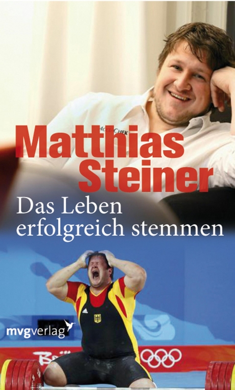 Das Leben erfolgreich stemmen -  Matthias Steiner