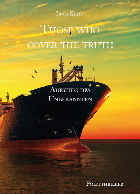 Those who cover the truth - Aufstieg des Unbekannten - Luca Klein