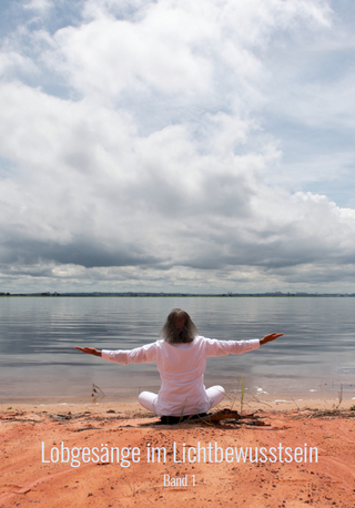 Lobgesänge im Lichtbewusstsein