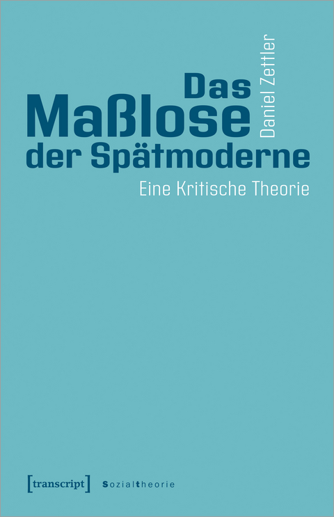 Das Ma&szlig;lose der Sp&auml;tmoderne - Daniel Zettler