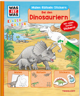 WAS IST WAS Kindergarten Malen R&auml;tseln Stickern Bei den Dinosauriern. - Tatjana Marti