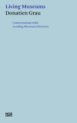 Donatien Grau. Living Museums - 