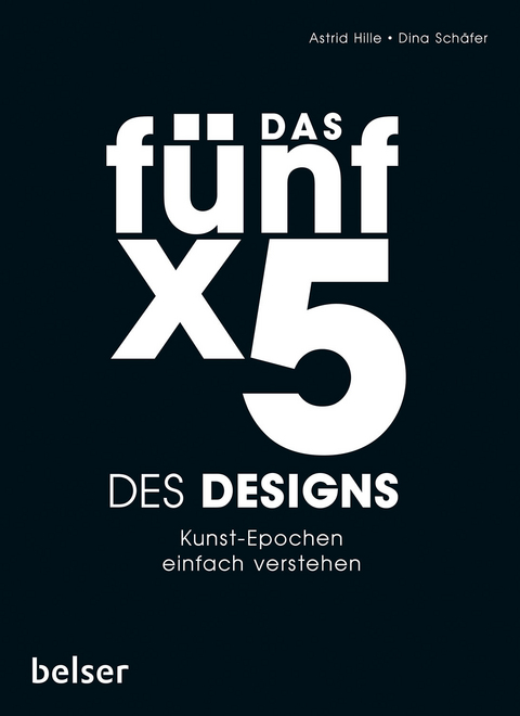 Das 5 x 5 des Designs - Astrid Hille, Dina Sch&auml;fer, Hoffmann R.  Thomas