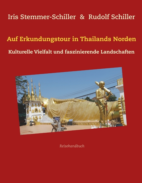 Auf Erkundungstour in Thailands Norden - Iris Stemmer-Schiller