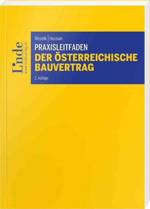 Praxisleitfaden Der &ouml;sterreichische Bauvertrag - Nikolaus Weselik, Wolfgang Hussian