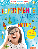 Experimente zu Hause und in der Natur - Sixta G&ouml;rtz