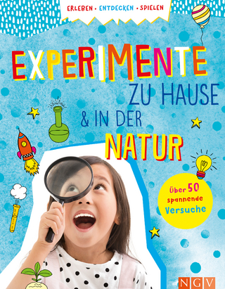Experimente zu Hause und in der Natur