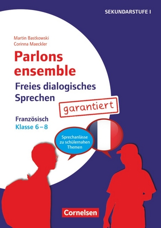 Parlons ensemble - Sprechaktivierung garantiert - Klasse 6-8