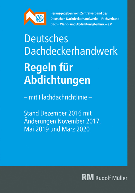 Deutsches Dachdeckerhandwerk - Regeln f&uuml;r Abdichtungen, 9. Aufl.