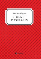 STILUS ET PUGILLARES - Wegner, Kai-Uwe