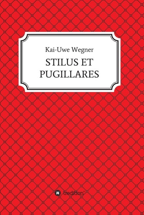 STILUS ET PUGILLARES - Kai-Uwe Wegner