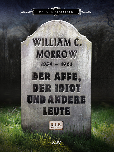 Der Affe, der Idiot und andere Leute - William Chambers Morrow