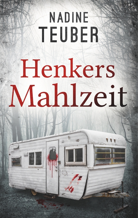 Henkers Mahlzeit - Nadine Teuber