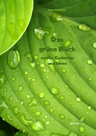 Das grüne Buch meiner Gedanken und Ideen