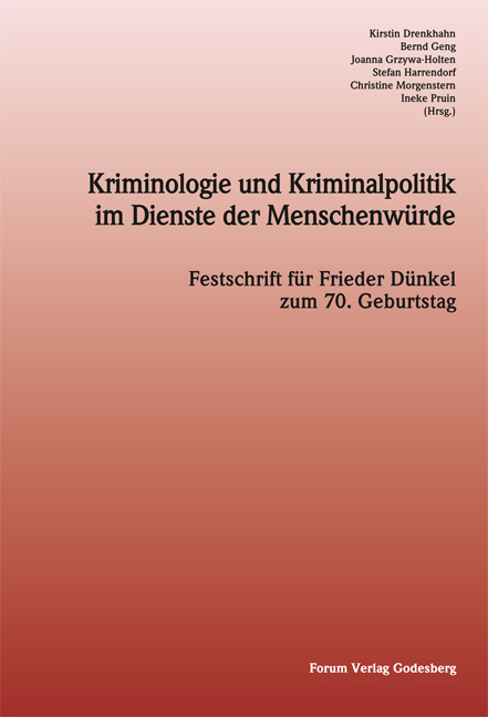 Kriminologie und Kriminalpolitik im Dienste der Menschenw&uuml;rde - 
