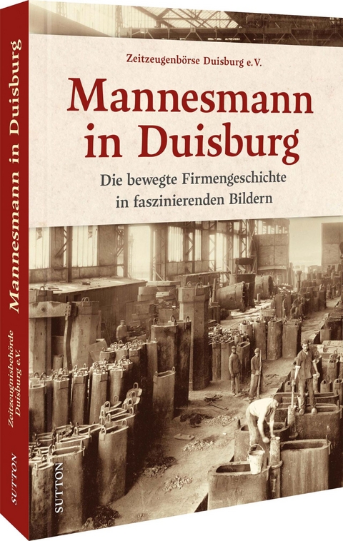 Mannesmann in Duisburg -  Zeitzeugenb&ouml;rse Duisburg E.v. Herrn Harald Molder
