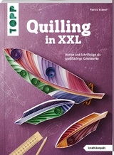 Quilling in XXL (kreativ.kompakt.) - Patrick Kr&auml;mer
