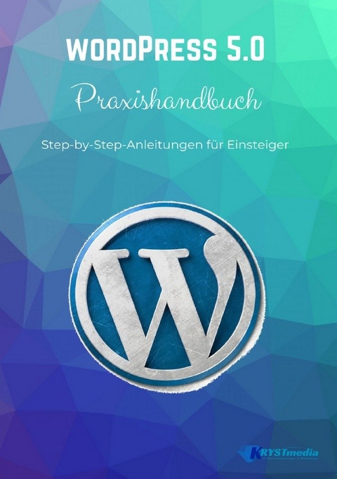 WordPress 5.0 Praxishandbuch - Isabella Krystynek