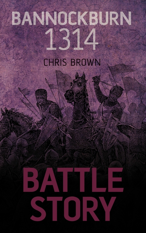 Battle Story: Bannockburn 1314 - Dr Chris Brown