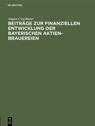 Beiträge zur finanziellen Entwicklung der bayerischen Aktien-Brauereien