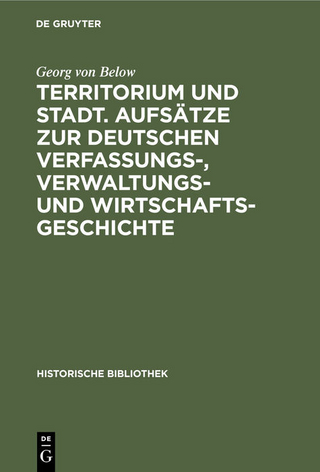 Territorium und Stadt. Aufsätze zur deutschen Verfassungs-, Verwaltungs- und Wirtschaftsgeschichte