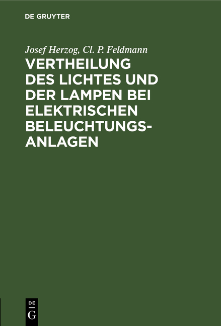 Vertheilung des Lichtes und der Lampen bei elektrischen Beleuchtungsanlagen - Josef Herzog, Cl. P. Feldmann