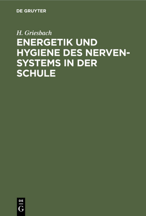 Energetik und Hygiene des Nerven-Systems in der Schule - H. Griesbach