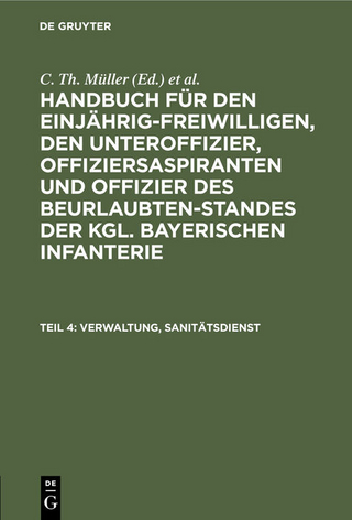 Handbuch für den Einjährig-Freiwilligen, den Unteroffizier, Offiziersaspiranten... / Verwaltung, Sanitätsdienst